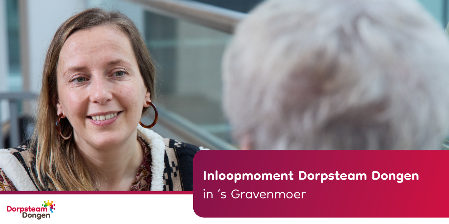 Inloopmoment Dorpsteam Dongen  in &lsquo;s Gravenmoer